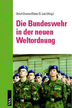 Buchtitel Ulrich Cremer/Dieter S. Lutz (Hrsg.), Die Bundeswehr in der neuen Weltordnung